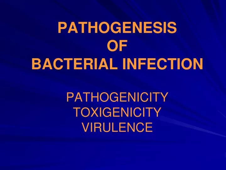 pathogenesis of bacterial infection pathogenicity toxigenicity virulence