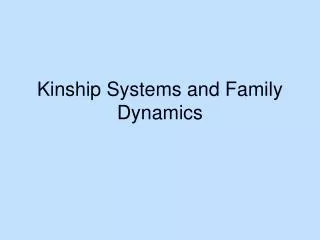 Kinship Systems and Family Dynamics