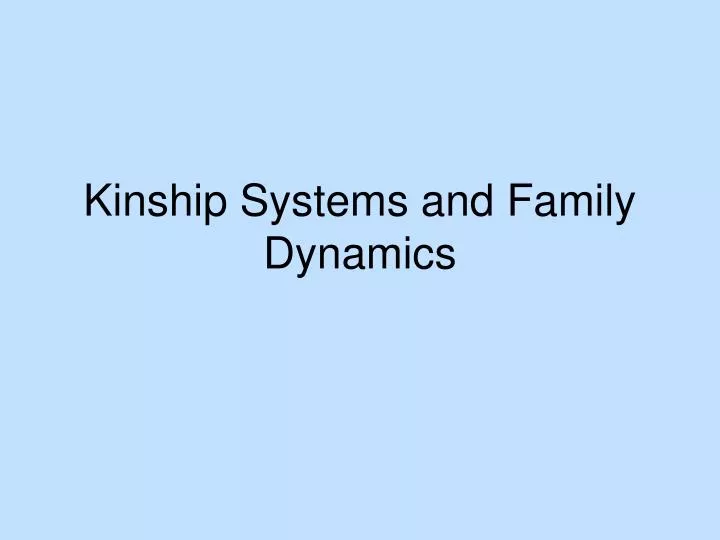 kinship systems and family dynamics
