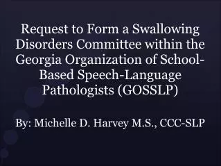 The American Speech-Language Hearing Association (ASHA) has a platform and guidelines addressing swallowing disorders in