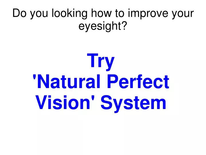 try natural perfect vision system