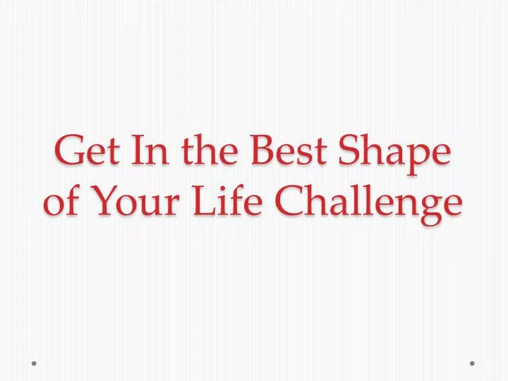 get in the best shape of your life challenge
