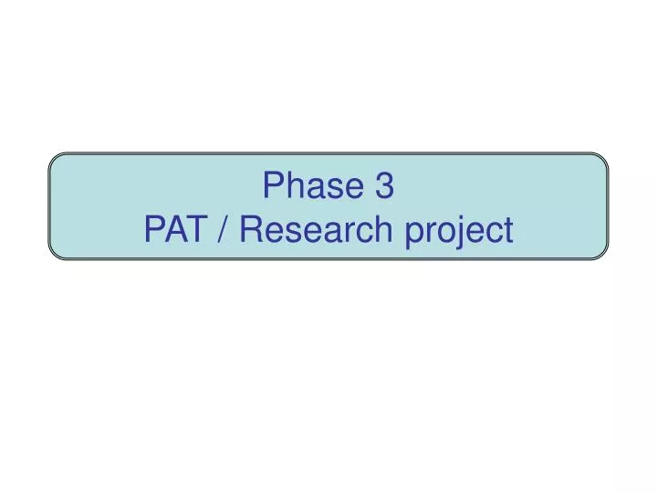phase 3 pat research project