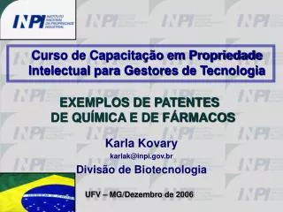 Karla Kovary karlak@inpi.br Divisão de Biotecnologia