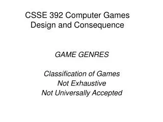 CSSE 392 Computer Games Design and Consequence