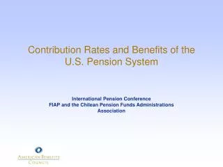 Contribution Rates and Benefits of the U.S. Pension System