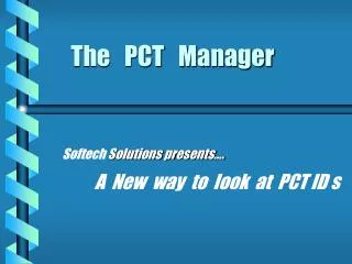 The PCT Manager