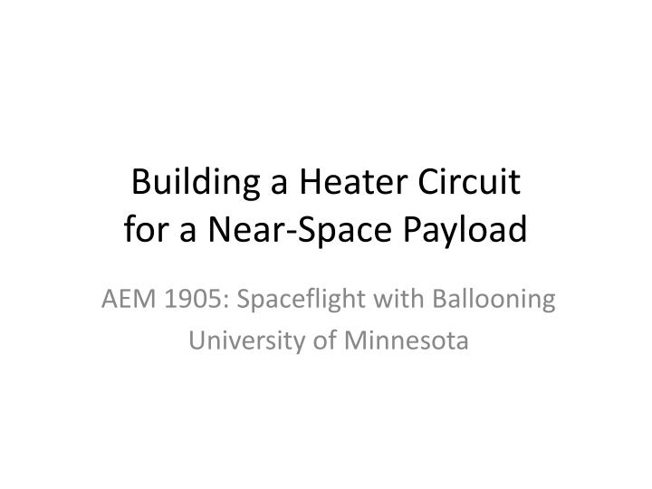 building a heater circuit for a near space payload