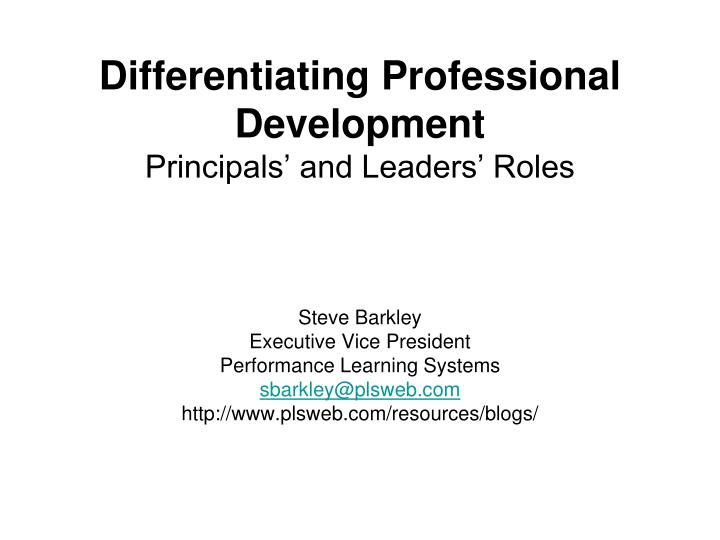 differentiating professional development principals and leaders roles