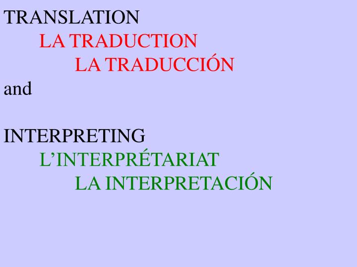 translation la traduction la traducci n and interpreting l interpr tariat la interpretaci n
