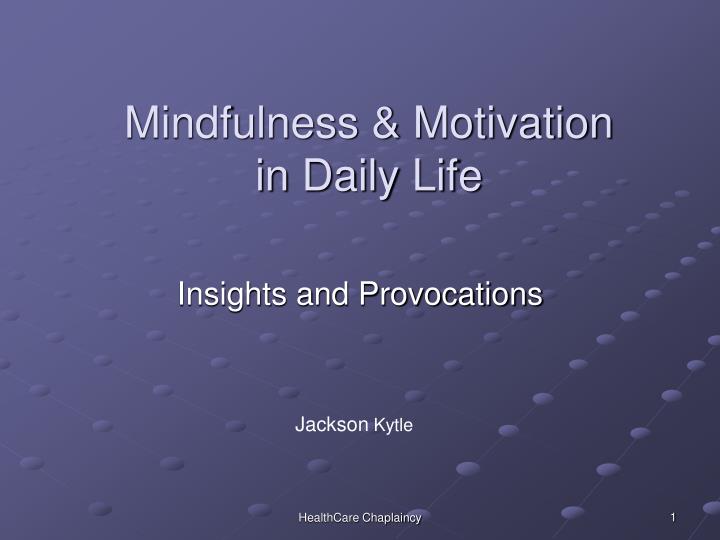 mindfulness motivation in daily life