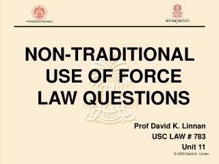 NON-TRADITIONAL USE OF FORCE LAW QUESTIONS