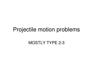 Projectile motion problems
