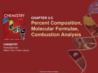 CHAPTER 3-C Percent Composition, Molecular Formulae, Combustion Analysis