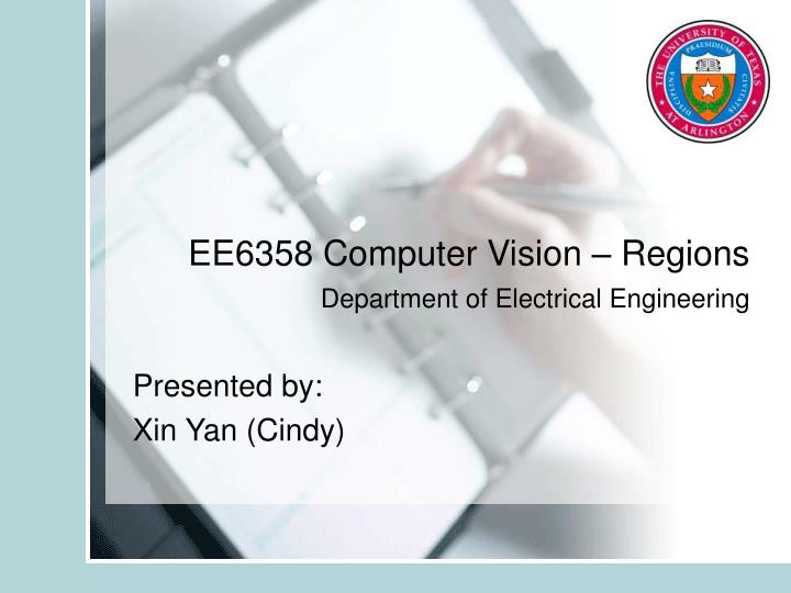 ee6358 computer vision regions department of electrical engineering