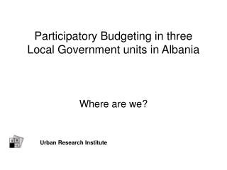Participatory Budgeting in three Local Government units in Albania