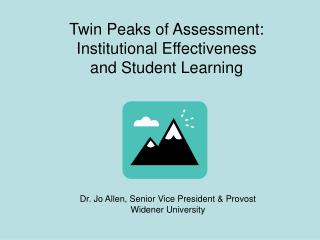 Twin Peaks of Assessment: Institutional Effectiveness and Student Learning
