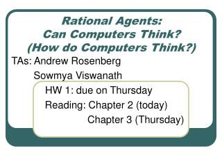 Rational Agents: Can Computers Think? (How do Computers Think?)