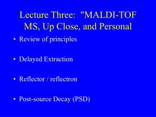 Lecture Three: &quot;MALDI-TOF MS, Up Close, and Personal