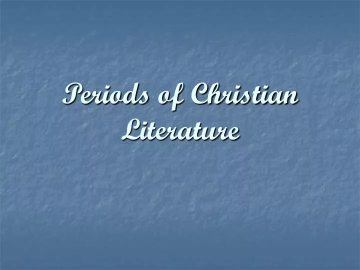 periods of christian literature