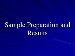 Sample Preparation and Results