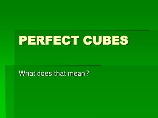 PERFECT CUBES