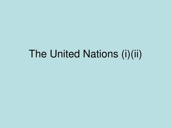 the united nations i ii
