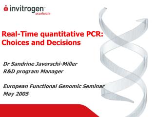 Real-Time quantitative PCR: Choices and Decisions