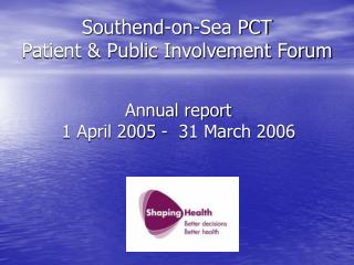 Southend-on-Sea PCT Patient &amp; Public Involvement Forum