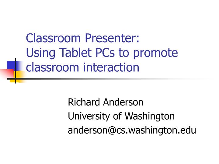 classroom presenter using tablet pcs to promote classroom interaction