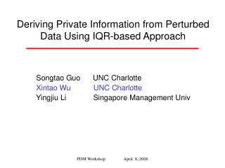 Deriving Private Information from Perturbed Data Using IQR-based Approach