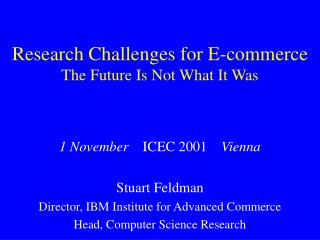 Research Challenges for E-commerce The Future Is Not What It Was