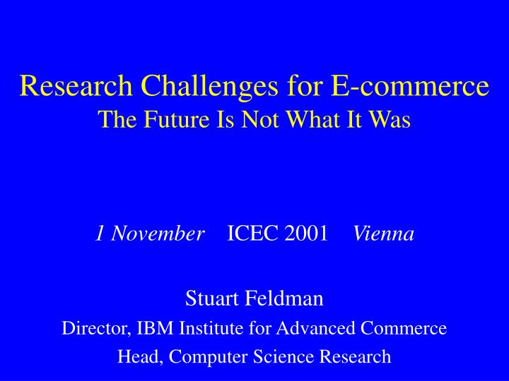 research challenges for e commerce the future is not what it was