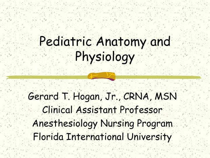 pediatric anatomy and physiology