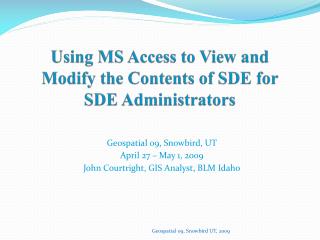 Using MS Access to View and Modify the Contents of SDE for SDE Administrators