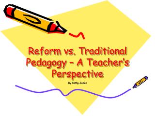 Reform vs. Traditional Pedagogy – A Teacher’s Perspective