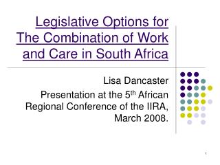 Legislative Options for The Combination of Work and Care in South Africa