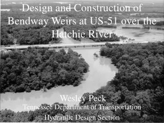 Design and Construction of Bendway Weirs at US-51 over the Hatchie River