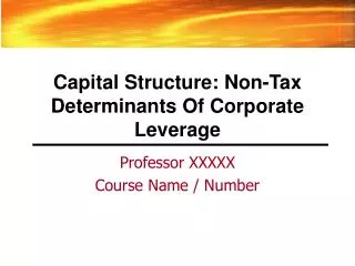 Capital Structure: Non-Tax Determinants Of Corporate Leverage