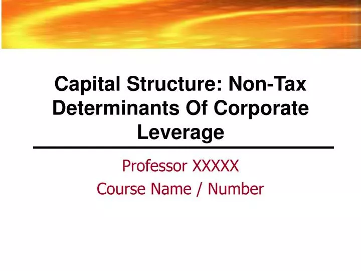 capital structure non tax determinants of corporate leverage