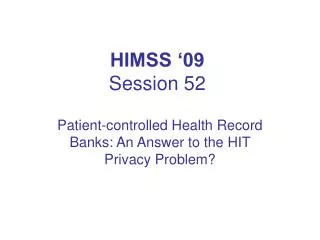 HIMSS ‘09 Session 52