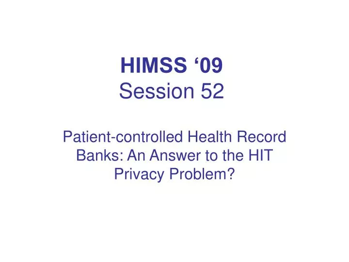 himss 09 session 52