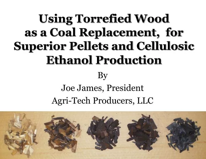 using torrefied wood as a coal replacement for superior pellets and cellulosic ethanol production