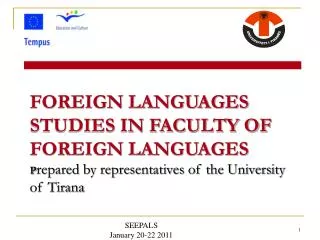 FOREIGN LANGUAGES STUDIES IN FACULTY OF FOREIGN LANGUAGES P repared by representatives of the University of Tirana