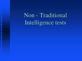 Non - Traditional Intelligence tests