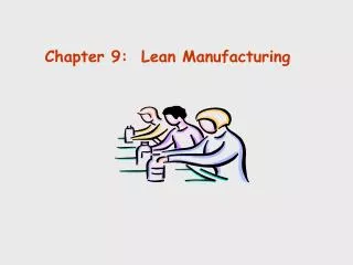 Chapter 9: Lean Manufacturing