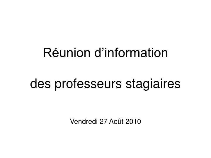 r union d information des professeurs stagiaires