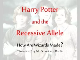 Harry Potter and the Recessive Allele