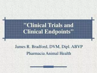 &quot;Clinical Trials and Clinical Endpoints&quot;