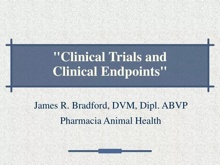 clinical trials and clinical endpoints